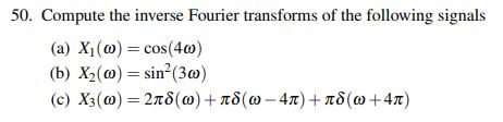 Solved 50. Compute the inverse Fourier transforms of the | Chegg.com