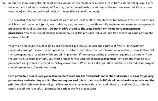 6. In this question, you will implement several operations to create a basic linked list in MIPS assembly language. Every nod