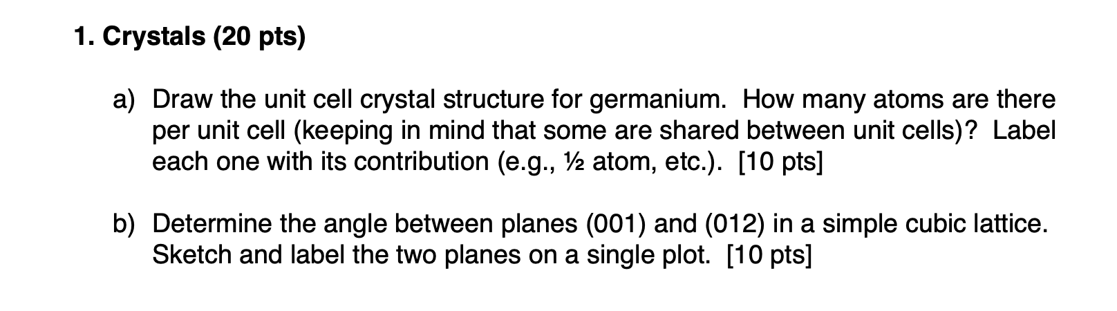 Solved 1. Crystals (20 pts) a) Draw the unit cell crystal | Chegg.com