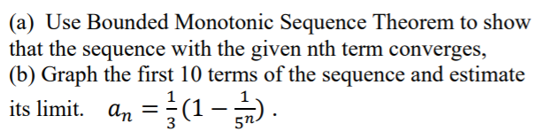 Solved (a) Use Bounded Monotonic Sequence Theorem to show | Chegg.com