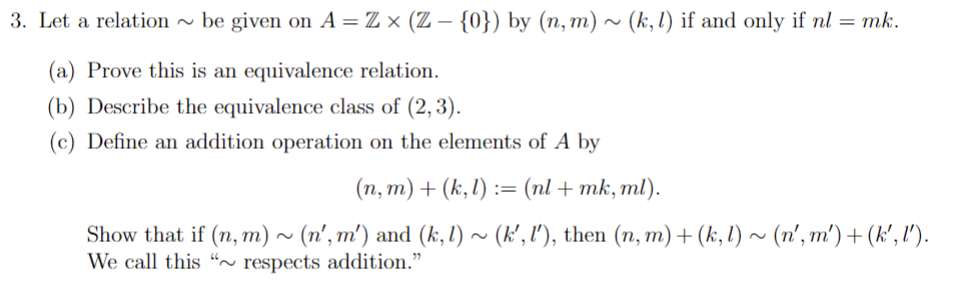 Solved Let a relation ∼ be given on A=Z×(Z−{0}) by | Chegg.com