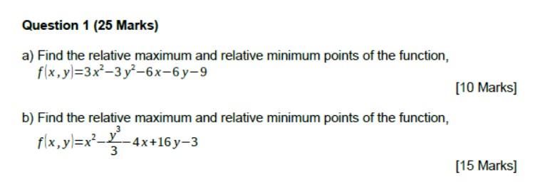 Solved Question 1 (25 Marks) a) Find the relative maximum | Chegg.com