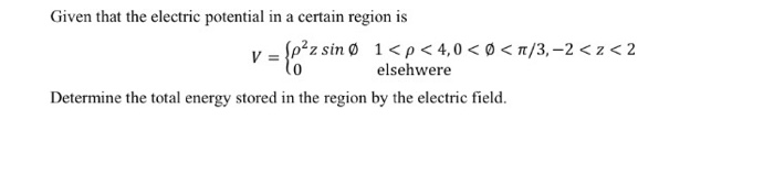 Solved Given that the electric potential in a certain region | Chegg.com