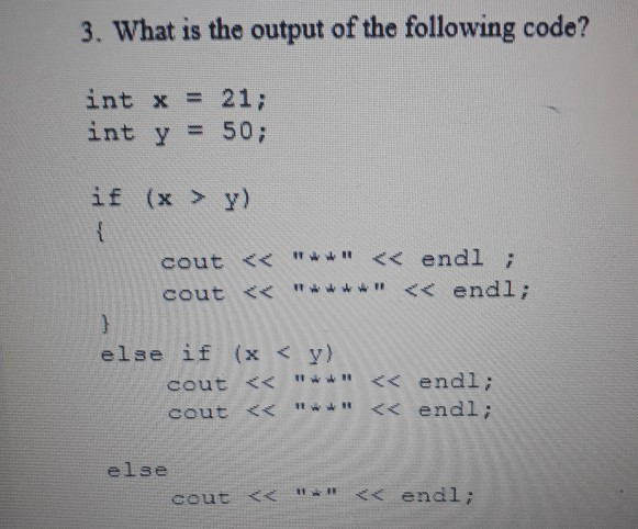 Solved 3. What is the output of the following code? int x = | Chegg.com