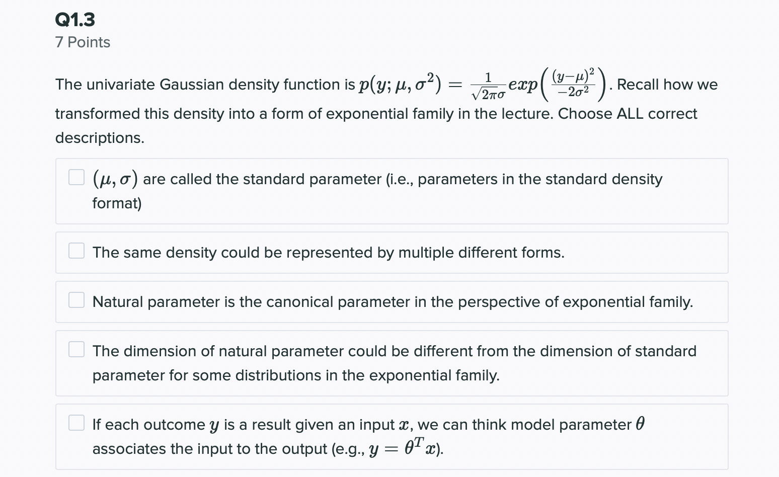 The univariate Gaussian density function is \( p\left(y ; \mu, \sigma^{2}\right)=\frac{1}{\sqrt{2 \pi} \sigma} \exp \left(\fr