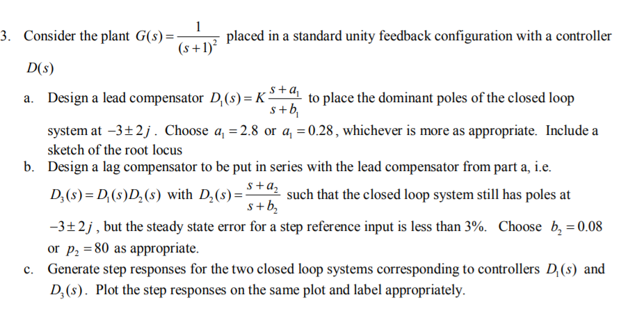 Solved 3. Consider the plant G(s)=- placed in a standard | Chegg.com