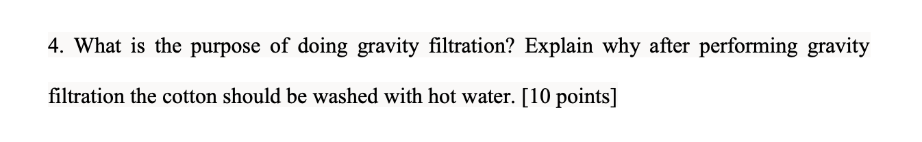 Solved 4. What is the purpose of doing gravity filtration? | Chegg.com