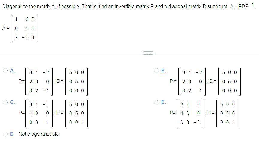 Solved Diagonalize the matrix A, if possible. That is, find | Chegg.com