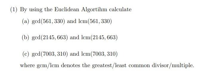 Solved (1) By using the Euclidean Algortihm calculate (a) | Chegg.com