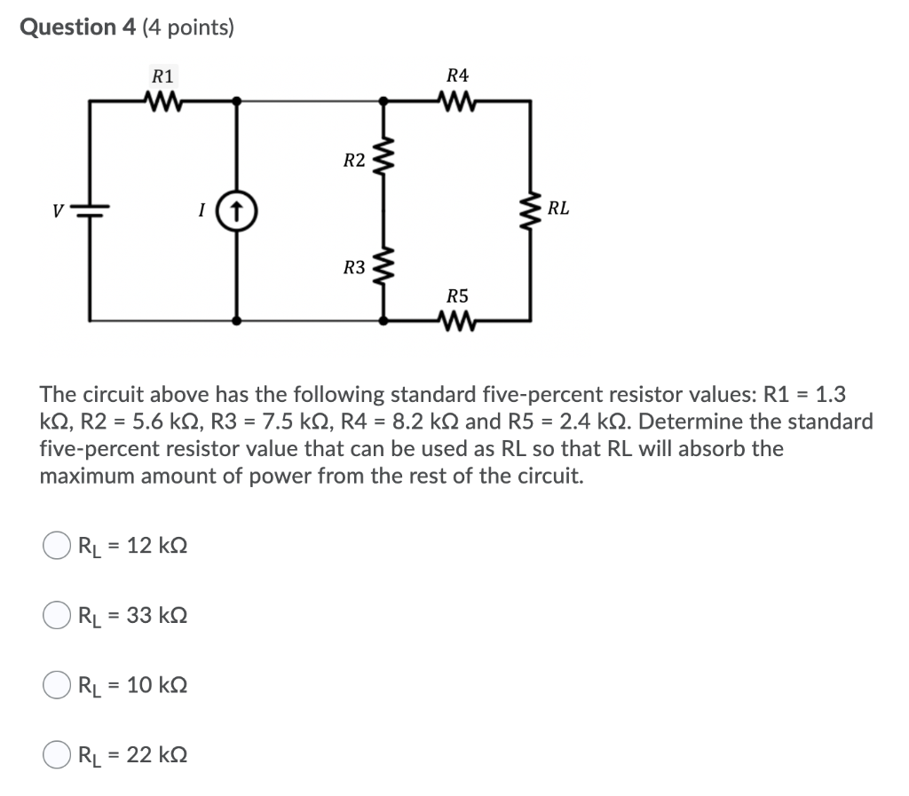 Solved Question 4 (4 points) R1 R4 W WW R2 3 RL R3ş R5 The | Chegg.com