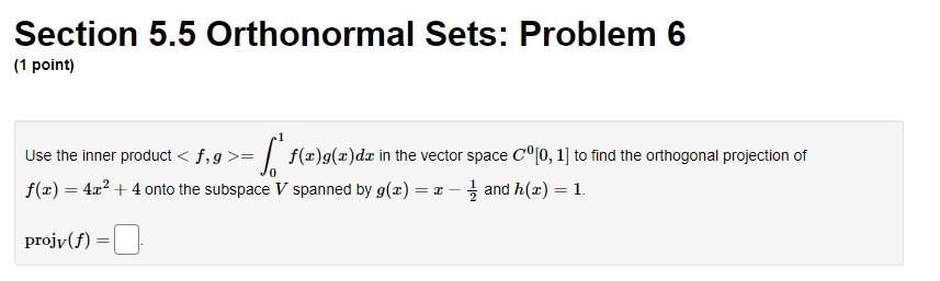 Solved Section 5.5 Orthonormal Sets: Problem 6 (1 point) Use | Chegg.com