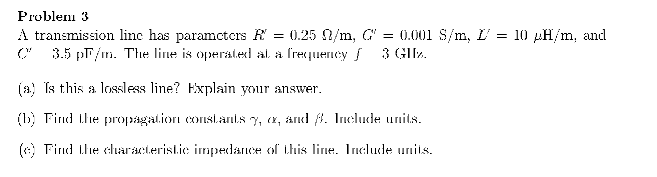 Solved Problem 3 A transmission line has parameters | Chegg.com