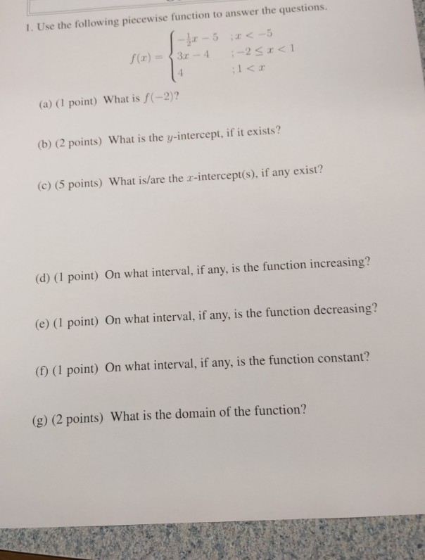 Solved 1. Use the following piecewise function to answer the | Chegg.com
