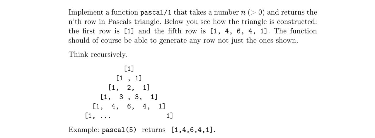Solved Implement a function pascal/1 that takes a number n | Chegg.com