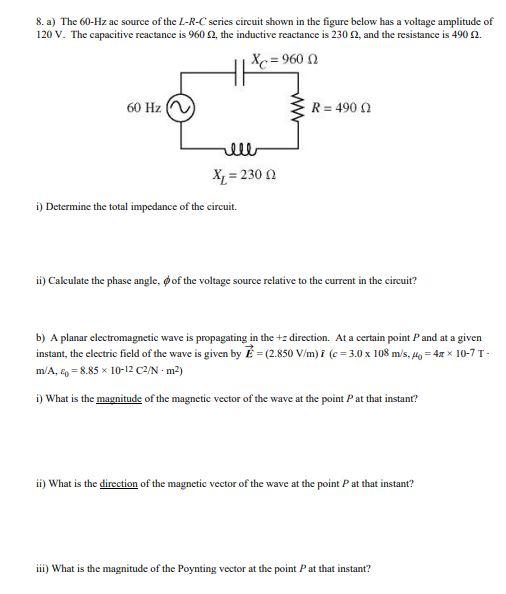 Solved 8. a) The 60-Hz ac source of the L-R-C series circuit | Chegg.com