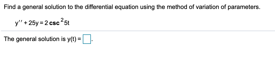 Solved Find a general solution to the differential equation | Chegg.com