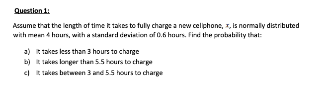 Solved Question 1: Assume that the length of time it takes | Chegg.com