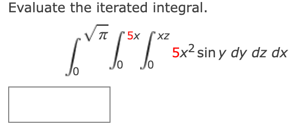 Solved Evaluate The Iterated Integral