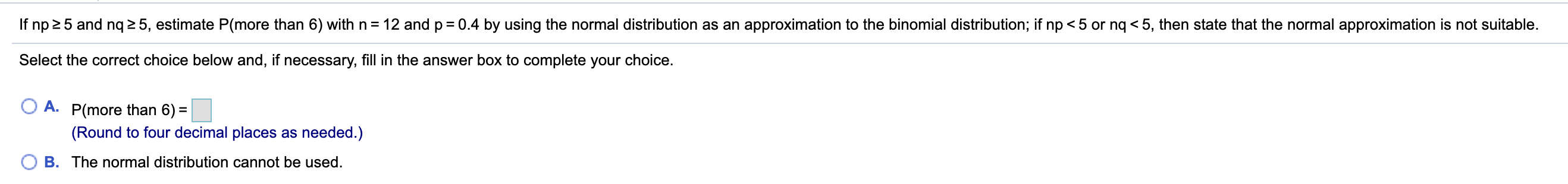 Solved If np 25 and nq 25, estimate P(more than 6) with n = | Chegg.com