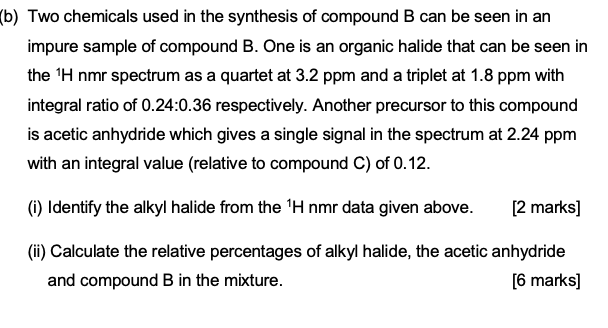 Solved (b) Two Chemicals Used In The Synthesis Of Compound B | Chegg.com