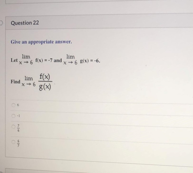 Solved Question 22 Give an appropriate answer. lim Let x + 6 | Chegg.com
