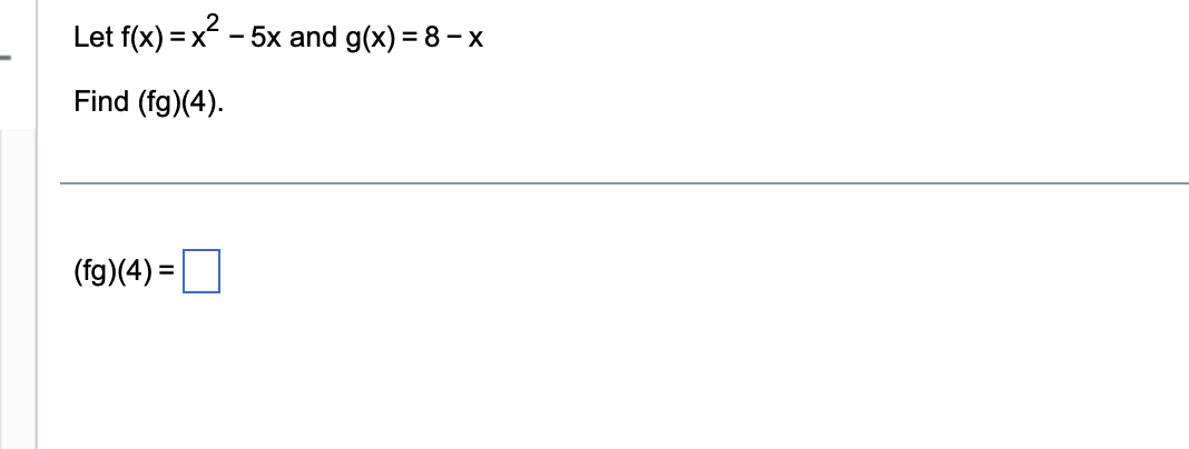 Solved Let F X X2−5x And G X 8−x Find Fg 4