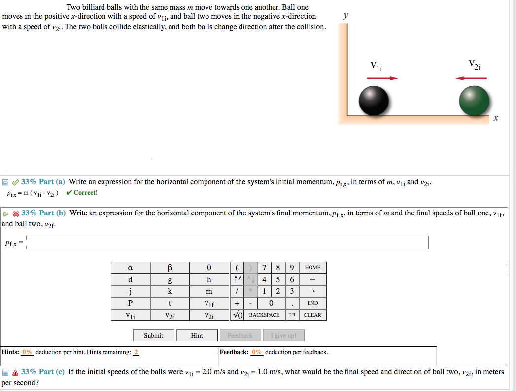 Two billiard balls with the same mass \( m \) move towards one another. Ball one moves in the positive \( x \)-direction with