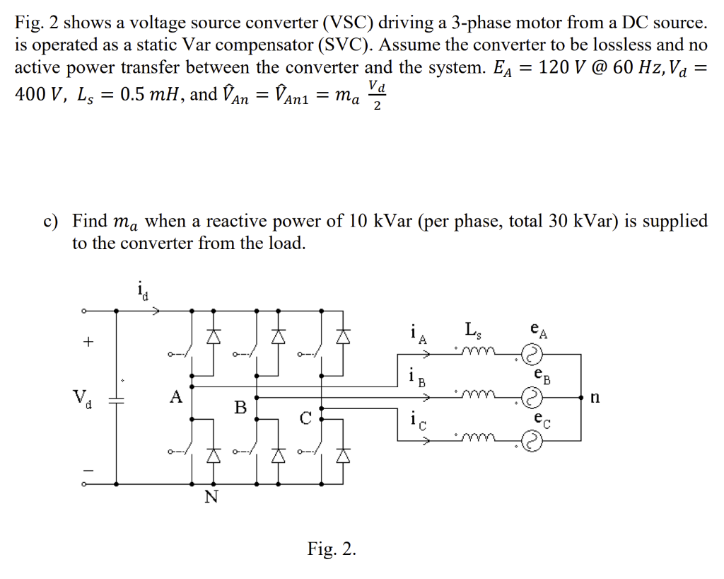 Solved Fig. 2 shows a voltage source converter (VSC) driving | Chegg.com