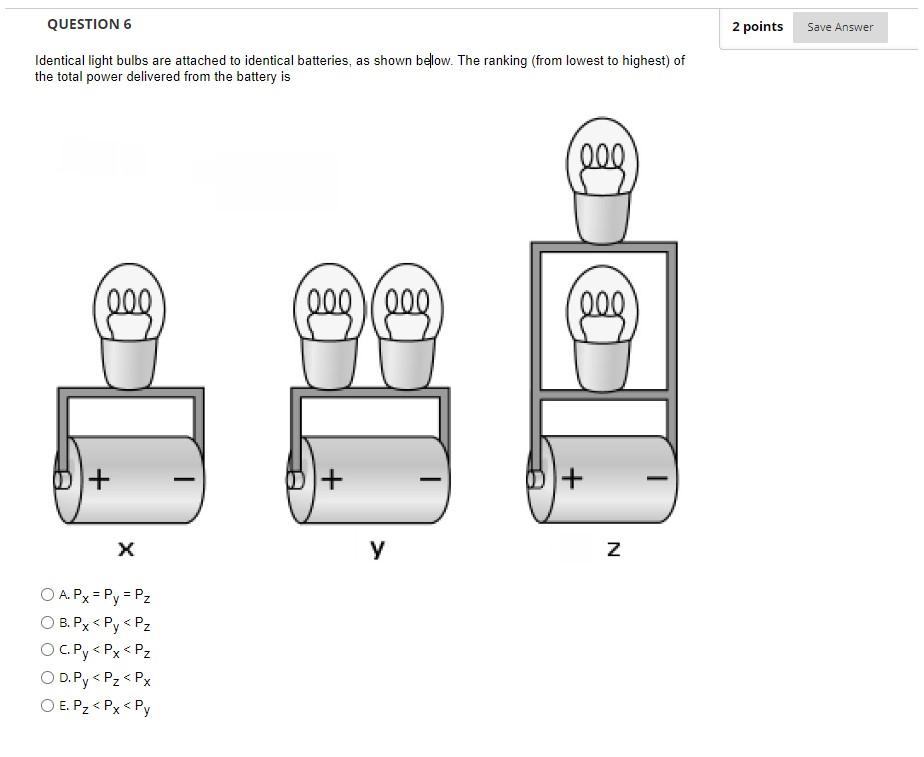 Solved QUESTION 6 2 Points Save Answer Identical Light Bulbs | Chegg.com