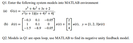 Solved Q1. Enter the following system models into MATLAB | Chegg.com