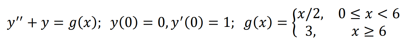 \( y^{\prime \prime}+y=g(x) ; \quad y(0)=0, y^{\prime}(0)=1 ; g(x)=\left\{\begin{array}{cc}x / 2, & 0 \leq x<6 \\ 3, & x \geq