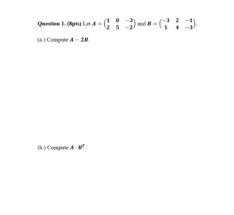 Solved Question 1. (pts) Let A = (1 0 125 -3 -2) 7-3 (1 2 4 | Chegg.com