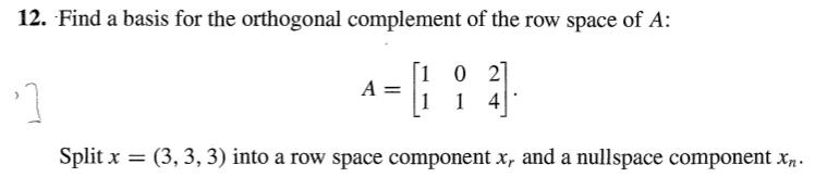 Solved 12. Find a basis for the orthogonal complement of the | Chegg.com
