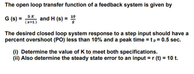 Solved The open loop transfer function of a feedback system | Chegg.com