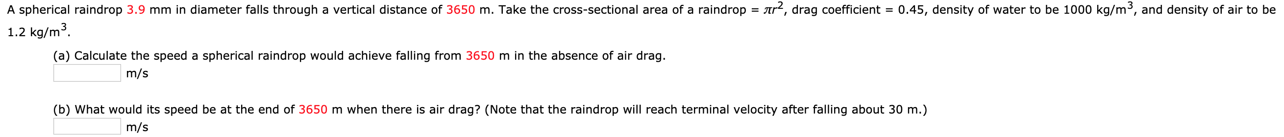 Solved Drag Coefficient = 0.45, Density Of Water To Be 1000 