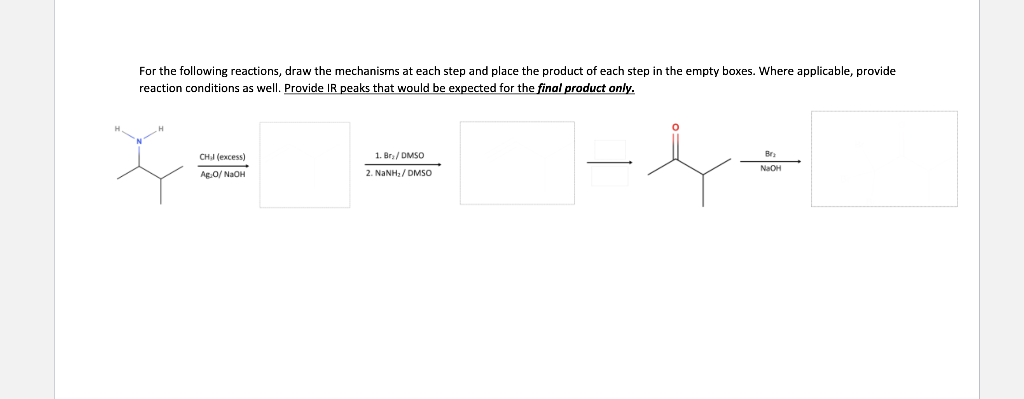 For the following reactions, draw the mechanisms at each step and place the product of each step in the empty boxes. Where ap