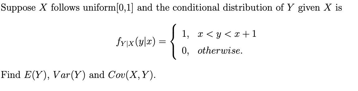 Solved Suppose X follows uniform [0,1] and the conditional | Chegg.com