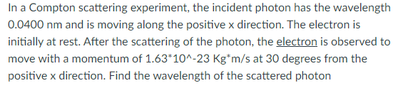 Solved In a Compton scattering experiment, the incident | Chegg.com