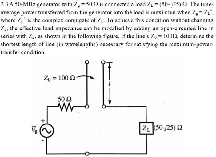 Solved 2.3 A 50-MHz generator with Zg = 50 2 is connected a | Chegg.com