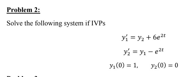 Solved Problem 2:Solve the following system if | Chegg.com