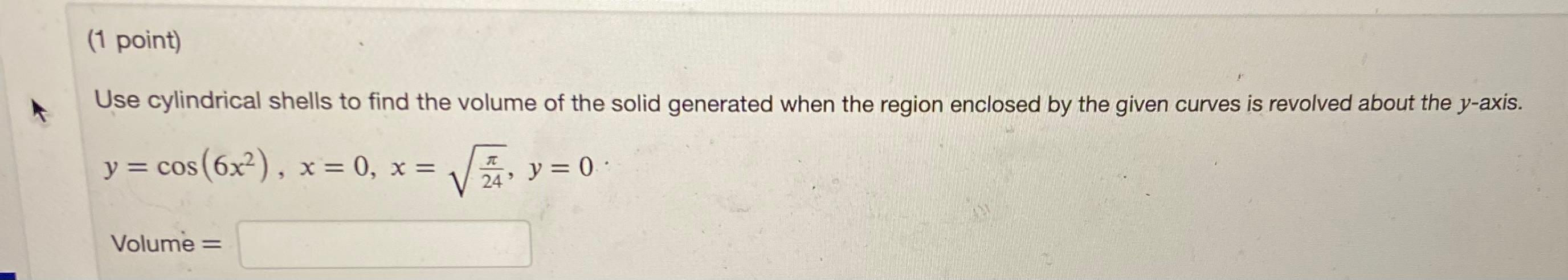 Solved Use cylindrical shells to find the volume of the | Chegg.com