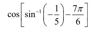 Solved cos[sin−1(−51)−67π] | Chegg.com