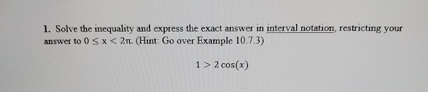 Solved 1. Solve the inequality and express the exact answer | Chegg.com