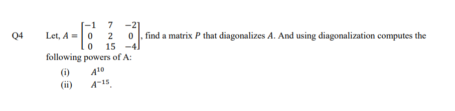 Solved Q4 find a matrix P that diagonalizes A. And using | Chegg.com