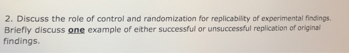 Solved 2. Discuss the role of control and randomization for | Chegg.com