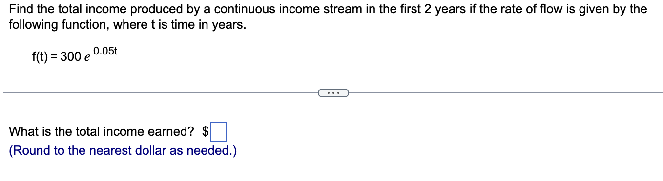 Solved Find the total income produced by a continuous income | Chegg.com