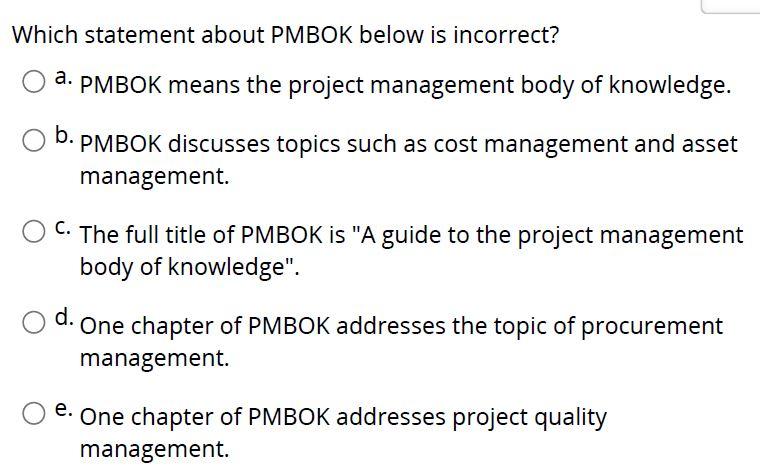 Solved Which Statement About PMBOK Below Is Incorrect? A. | Chegg.com