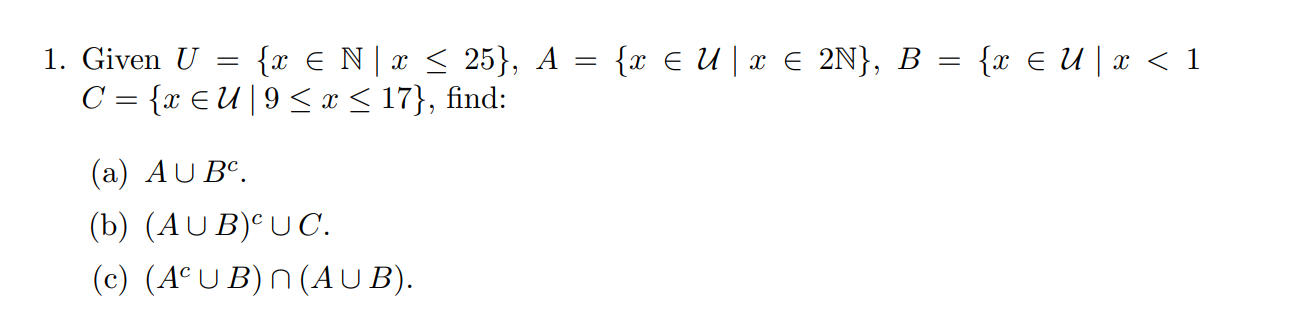 Solved 1. Given U={x∈N∣x≤25},A={x∈U∣x∈2N},B={x∈U∣x