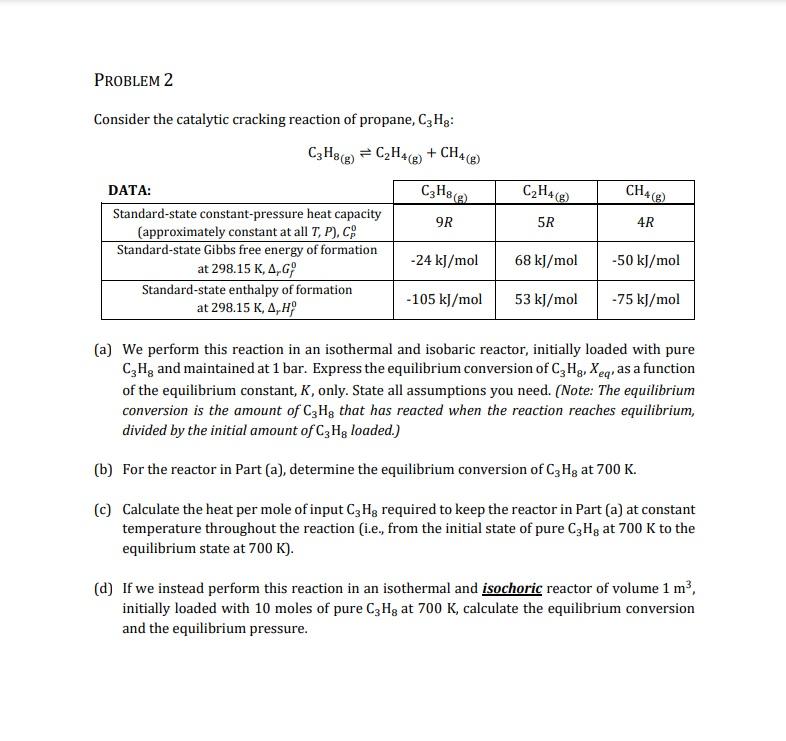 Solved PROBLEM 2 Consider the catalytic cracking reaction of