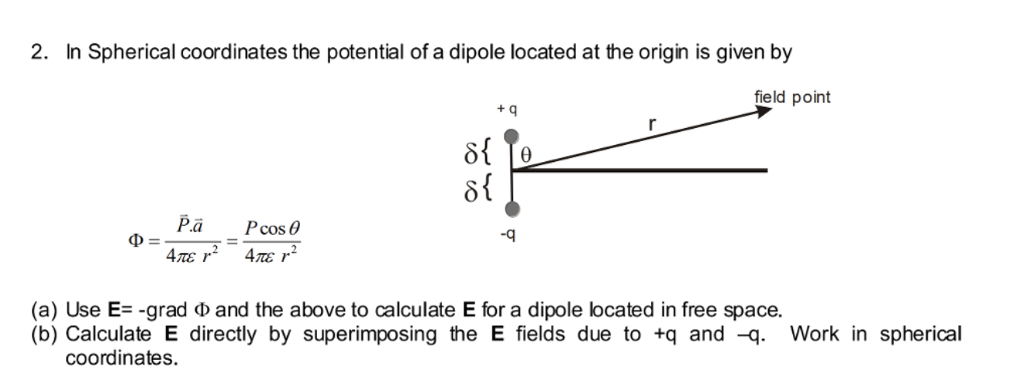 Solved 2. In Spherical coordinates the potential of a dipole | Chegg.com